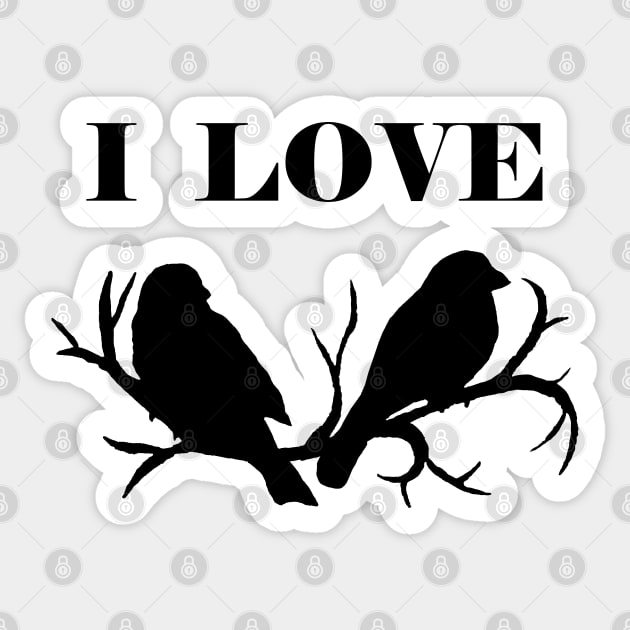 I Love Birds (Black) Sticker by IvyLilyArt